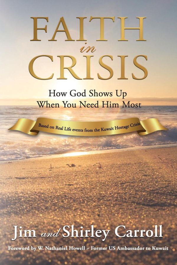Cover Art for 9781386138655, Faith in Crisis: How God Shows Up When You Need Him Most by Jim Carroll, Shirley Carroll