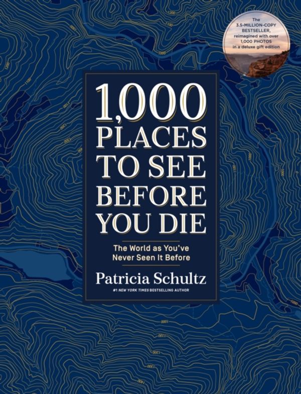 Cover Art for 9781579657888, 1,000 Places to See Before You Die: A Photographic Journey by Patricia Schultz