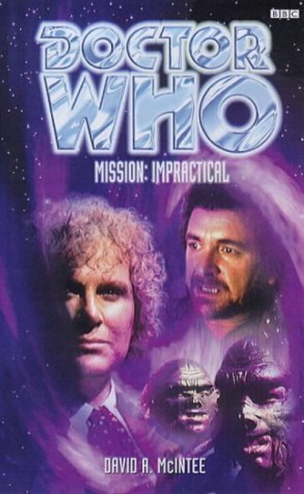 Cover Art for B014GFSW3G, Mission: Impractical (Dr. Who Series) by McIntee, David A. (July 1, 1998) Paperback by David A. McIntee