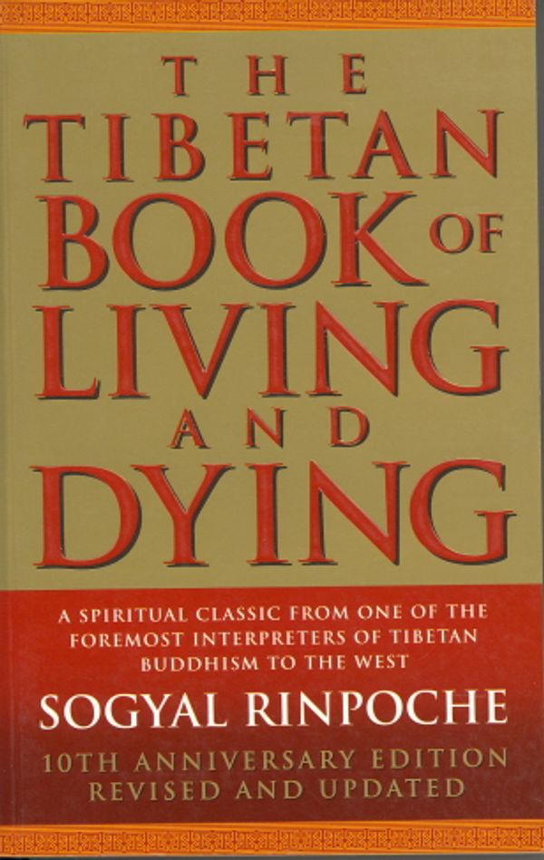 Cover Art for 9780712615693, The Tibetan Book of Living and Dying: A Spiritual Classic from One of the Foremost Interpreters of Tibetan Buddhism to the West by Sogyal Rinpoche
