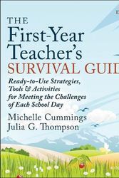 Cover Art for 9781394225538, The First-Year Teacher's Survival Guide: Ready-to-Use Strategies, Tools & Activities for Meeting the Challenges of Each School Day by Cummings, Michelle, Thompson, Julia G.
