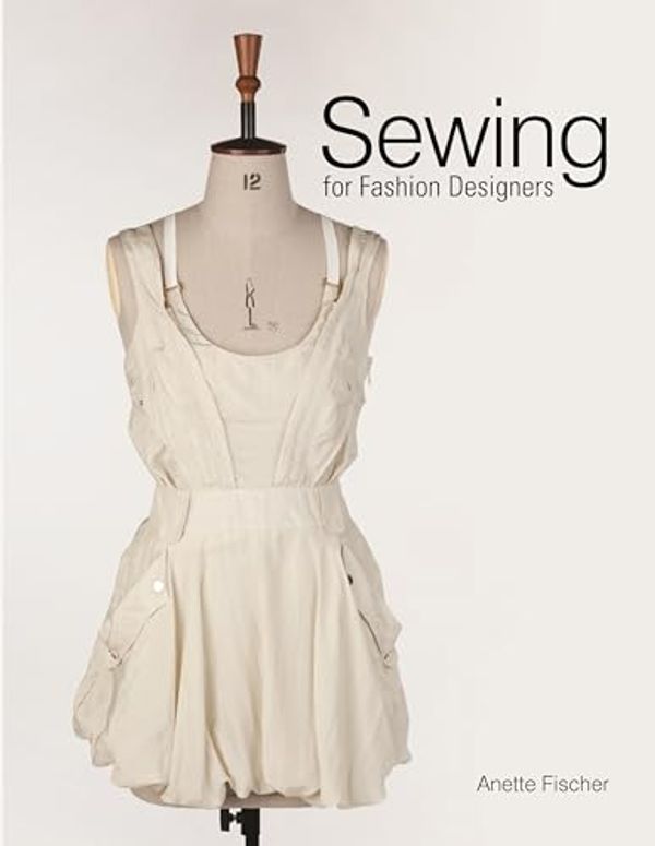 Cover Art for 9781780672311, Sewing for Fashion Designers by Anette Fischer