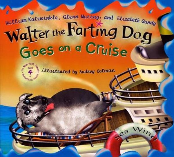 Cover Art for 9780525477143, Walter the Farting Dog Goes on a Cruise by William Kotzwinkle, Glenn Murray, Elizabeth Gundy