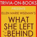 Cover Art for 1230001211948, What She Left Behind: By Ellen Marie Wiseman (Trivia-On-Books) by Trivion Books