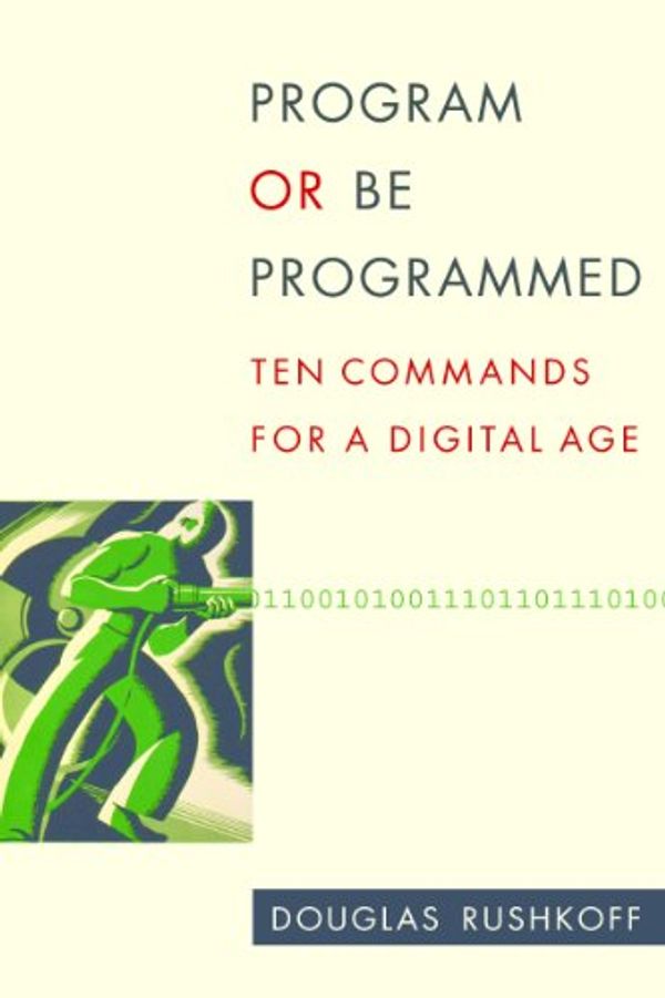Cover Art for B004ELAPME, Program or Be Programmed by Douglas Rushkoff