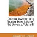 Cover Art for 9781110110063, Cosmos by Alexander von Humboldt
