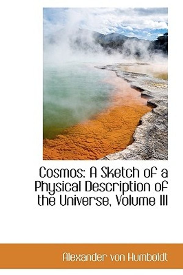 Cover Art for 9781110110063, Cosmos by Alexander von Humboldt