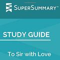 Cover Art for 9781097249022, Study Guide: To Sir with Love by ER Braithwaite (SuperSummary) by SuperSummary