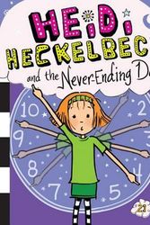 Cover Art for 9781481495240, Heidi Heckelbeck and the Never-Ending Day by Wanda Coven