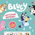 Cover Art for 9780241551912, Bluey: Let's Play Outside!: Magnet Book by Bluey
