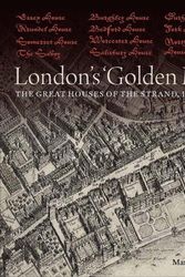 Cover Art for 9781913107239, London's 'Golden Mile': The Great Houses of the Strand, 1550–1650 by Manolo Guerci