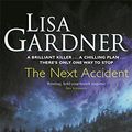 Cover Art for 9780752847054, The Next Accident by Lisa Gardner