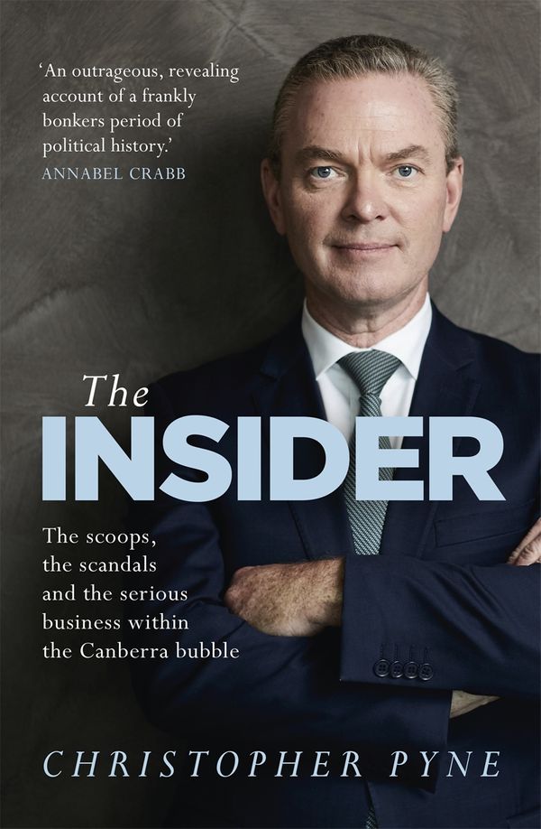 Cover Art for 9780733643422, The Insider by Christopher Pyne
