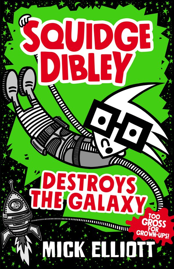Cover Art for 9780734419446, Squidge Dibley 02 Destroys the Galaxy by Mick Elliott