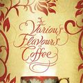 Cover Art for 9780748112401, The Various Flavours Of Coffee by Anthony Capella