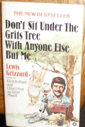 Cover Art for 9780446327633, Don't Sit Under the Grits Tree with Anyone But Me by Lewis Grizzard
