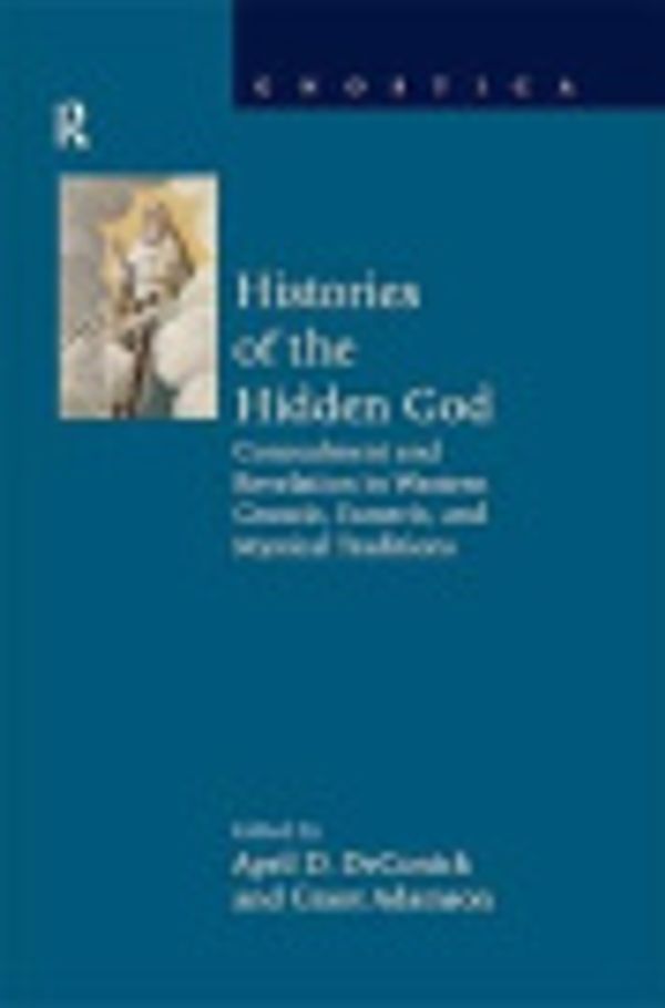 Cover Art for 9781134936069, Histories of the Hidden God by April D DeConick, Grant Adamson