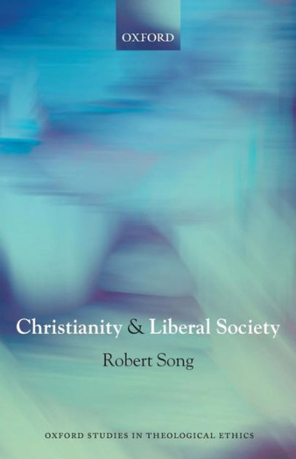 Cover Art for 9780198269335, Christianity and Liberal Society by Robert Song