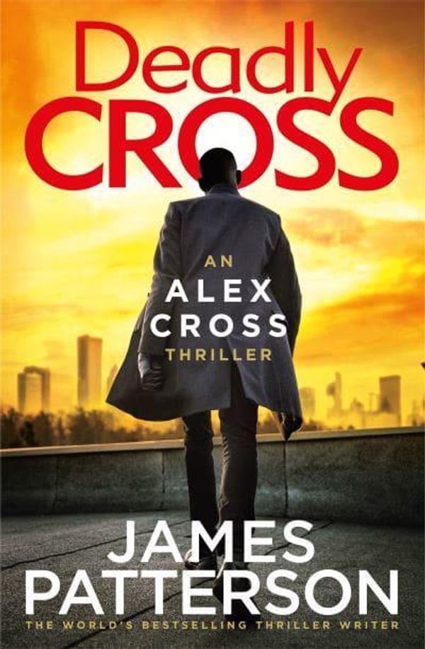 Cover Art for 9781787461901, Deadly Cross: (Alex Cross 28) by James Patterson