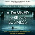 Cover Art for 9781473663510, A Damned Serious Business by Gerald Seymour