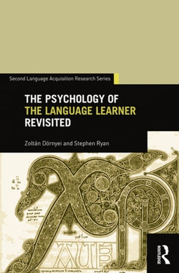 Cover Art for 9781317699811, The Psychology of the Language Learner Revisited by Stephen Ryan, Zoltán Dörnyei