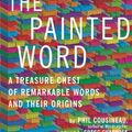 Cover Art for 9781936740178, The Painted Word by Cousineau, Phil