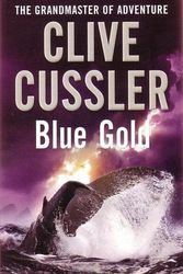 Cover Art for 9781847399717, Blue Gold by Clive Cussler