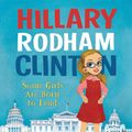 Cover Art for 9780062459473, Hillary Rodham Clinton: Some Girls Are Born to Lead by Michelle Markel