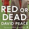 Cover Art for 8601404231513, Red or Dead by David Peace