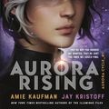 Cover Art for 9781524720995, Aurora Rising by Amie Kaufman, Jay Kristoff