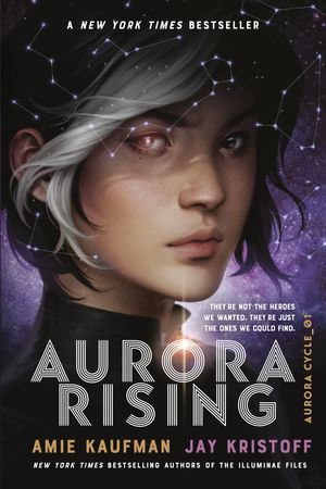 Cover Art for 9781524720995, Aurora Rising by Amie Kaufman, Jay Kristoff