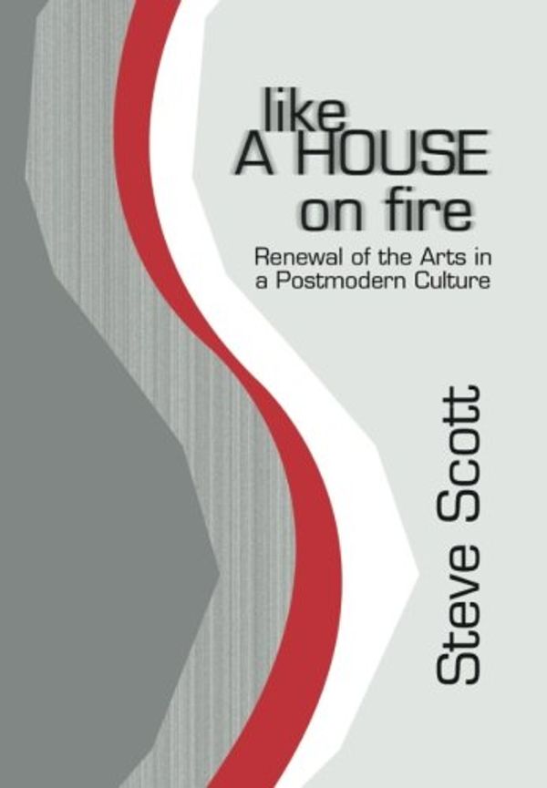 Cover Art for 9781592441143, Like a House on Fire by Steve Scott
