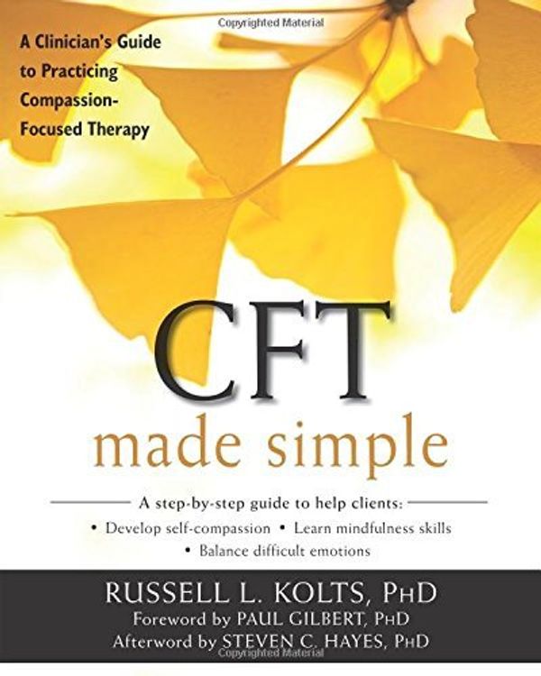 Cover Art for B01JXTYLFS, CFT Made Simple: A Cliniciana??s Guide to Practicing Compassion-Focused Therapy (The New Harbinger Made Simple Series) by Russell L Kolts PhD (2016-07-01) by Russell L Kolts PhD