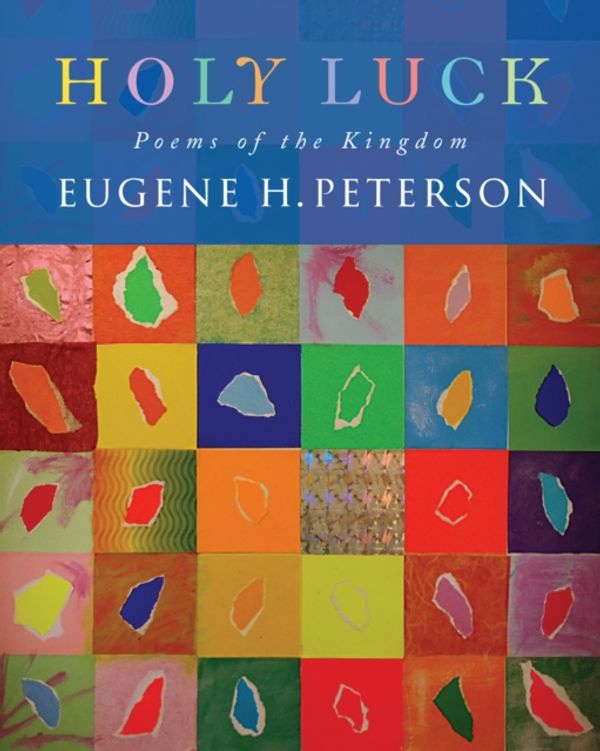 Cover Art for 9781848256248, Holy Luck by Eugene H. Peterson