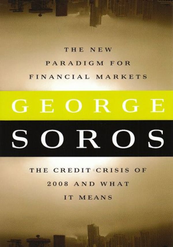 Cover Art for 9781586487133, The New Paradigm for Financial Markets by George Soros