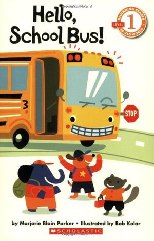 Cover Art for 9780439598897, Hello, School Bus! by Marjorie Blain Parker