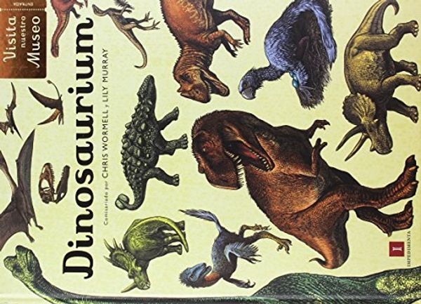 Cover Art for 9788416542949, DINOSAURIUM by Lily Murray