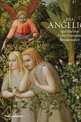 Cover Art for 9780500970997, Fra Angelico and the Rise of the Florentine Renaissance by Carl Brandon Strehlke, Ana González Mozo