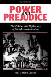 Cover Art for 9780813321431, Power And Prejudice: The Politics And Diplomacy Of Racial Discrimination, Second Edition by Paul Gordon Lauren