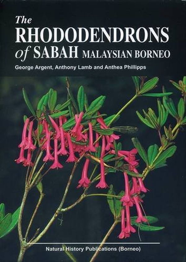 Cover Art for 9789838121118, The Rhododendrons of Sabah, Malaysian Borneo by G. Argent