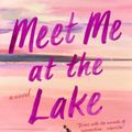 Cover Art for 9780593438558, Meet Me at the Lake by Carley Fortune