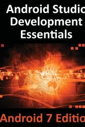 Cover Art for 9781535425339, Android Studio Development Essentials - Android 7 Edition by Neil Smyth