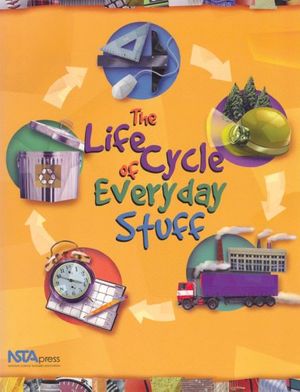 Cover Art for 9780873551878, The Life Cycle of Everyday Stuff by Mike Reeske