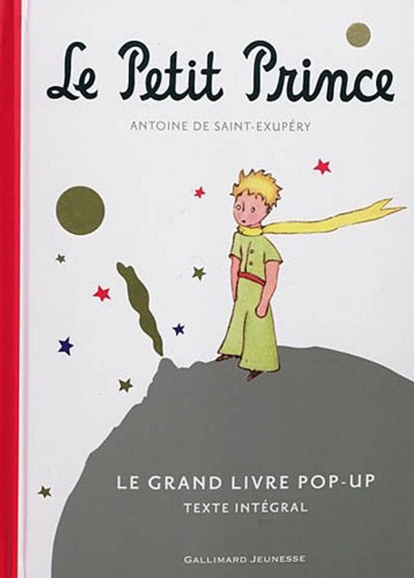 Cover Art for 9782070611706, Le Petit Prince - Le grand livre pop-up by Antoine De Saint-Exupery