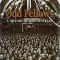 Cover Art for 9781863731652, Odd Fellows A history of the IOOF Australia by Geoffrey Blainey