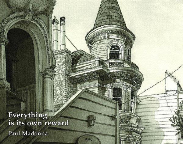 Cover Art for 9780872865150, Everything is Its Own Reward by Paul Madonna