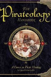 Cover Art for 9780763637941, The Pirateology Handbook by Capt. William Lubber