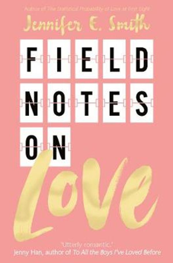 Cover Art for 9781509831715, Field Notes on Love by Jennifer E. Smith