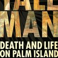 Cover Art for 9780224084666, The Tall Man: Death and Life on Palm Island by Chloe Hooper