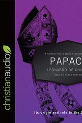 Cover Art for 9798200481705, Christian's Quick Guide to the Papacy: Its origin and role in the 21st century by Leonardo De Chirico